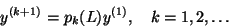 \begin{displaymath}
y^{(k+1)}=p_k(L)y^{(1)},\quad k=1,2,\ldots
\end{displaymath}