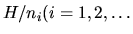 $H/n_i (i=1,2,\ldots$