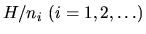 $H/n_i\ (i=1,2,\ldots)$