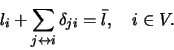 \begin{displaymath}
l_i+\sum_{j\leftrightarrow i} \delta_{ji}=\bar l, \quad i\in V.
\end{displaymath}