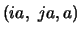 $(ia,\ ja, a)$